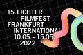 15. Lichter Filmfest Frankfurt International . vom 10. – 15. Mai 2022  - FREIHEIT