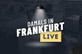 Damals in Frankfurt LIVE