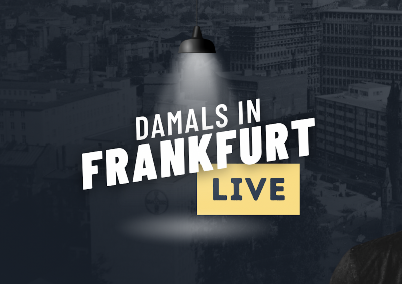 Damals in Frankfurt LIVE. Mit Mirco Becker