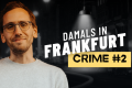 Damals in Frankfurt CRIME #2